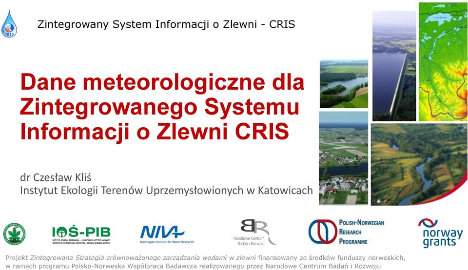 Projekt Zintegrowana Strategia zrównoważonego zarządzania wodami w zlewni finansowany ze środków