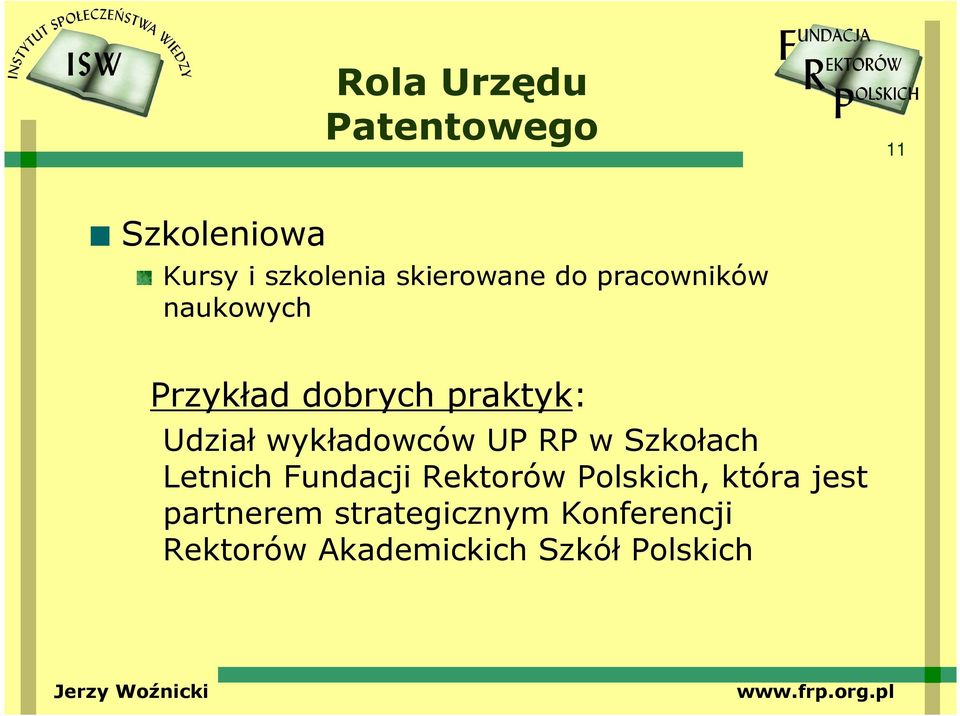wykładowców UP RP w Szkołach Letnich Fundacji Rektorów Polskich,