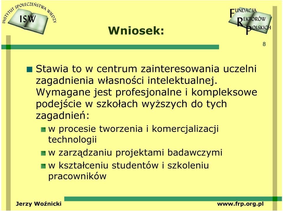 Wymagane jest profesjonalne i kompleksowe podejście w szkołach wyŝszych do tych