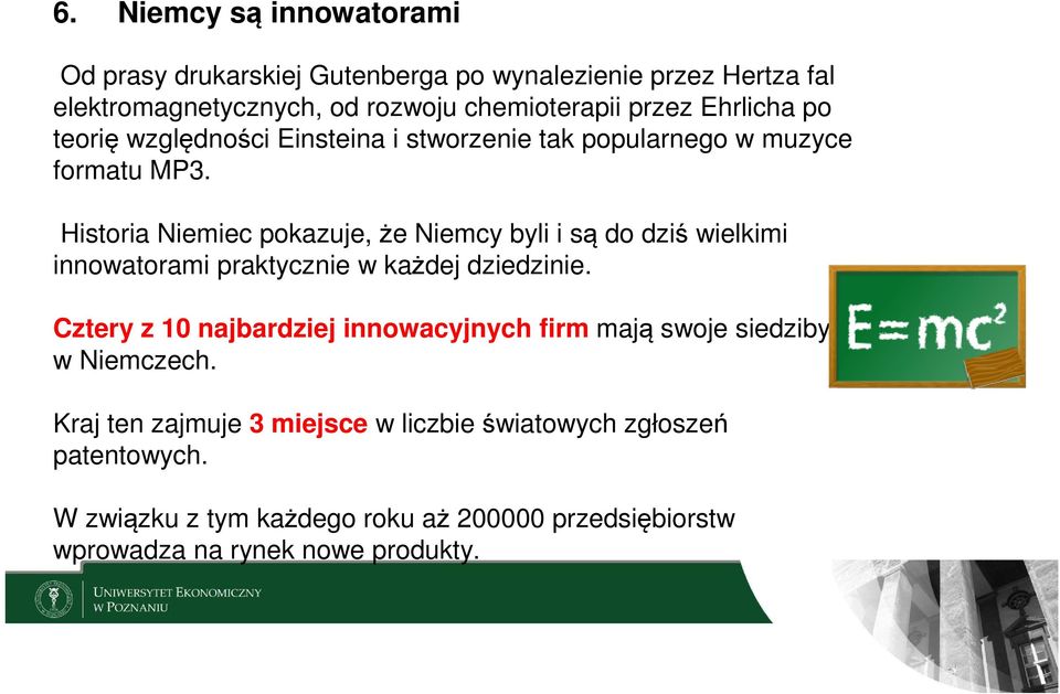 Historia Niemiec pokazuje, że Niemcy byli i są do dziś wielkimi innowatorami praktycznie w każdej dziedzinie.