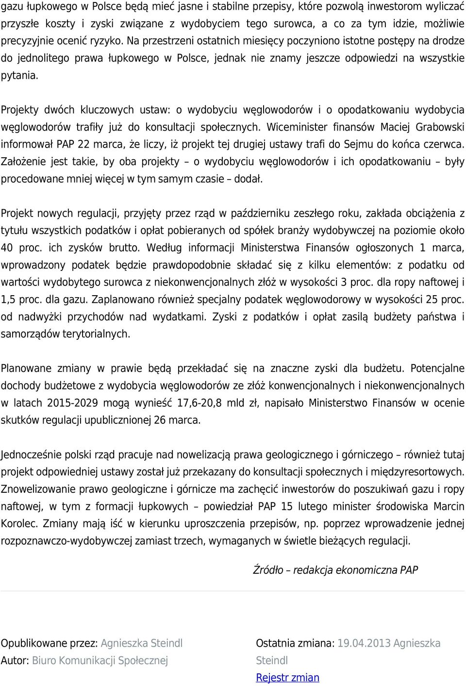 Projekty dwóch kluczowych ustaw: o wydobyciu węglowodorów i o opodatkowaniu wydobycia węglowodorów trafiły już do konsultacji społecznych.