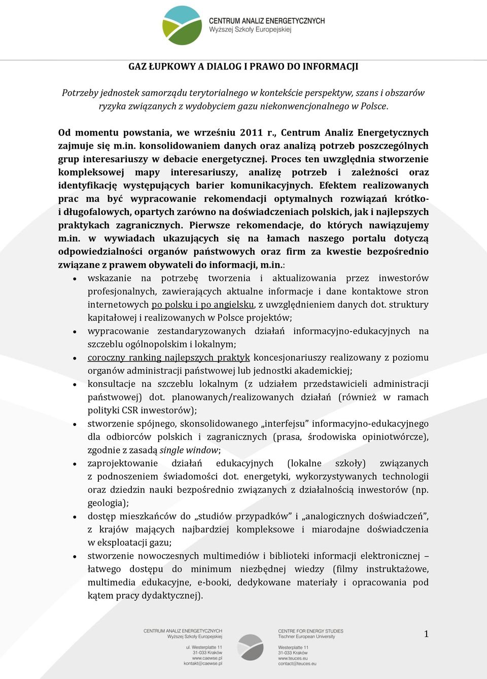 Proces ten uwzględnia stworzenie kompleksowej mapy interesariuszy, analizę potrzeb i zależności oraz identyfikację występujących barier komunikacyjnych.