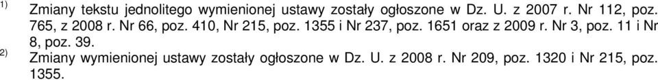 1355 i Nr 237, poz. 1651 oraz z 2009 r. Nr 3, poz. 11 i Nr 8, poz. 39.