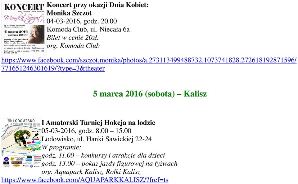 type=3&theater 5 marca 2016 (sobota) Kalisz I Amatorski Turniej Hokeja na lodzie 05-03-2016, godz. 8.00 15.00 Lodowisko, ul.
