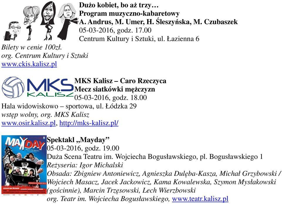 kalisz.pl, http://mks-kalisz.pl/ Spektakl Mayday 05-03-2016, godz. 19.00 Duża Scena Teatru im. Wojciecha Bogusławskiego, pl.