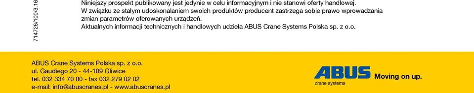 urządzeń. Aktualnych informacji technicznych i handlowych udziela ABUS Crane Systems Polska sp. z o.o. ABUS Crane Systems Polska sp. z o.o. ul.