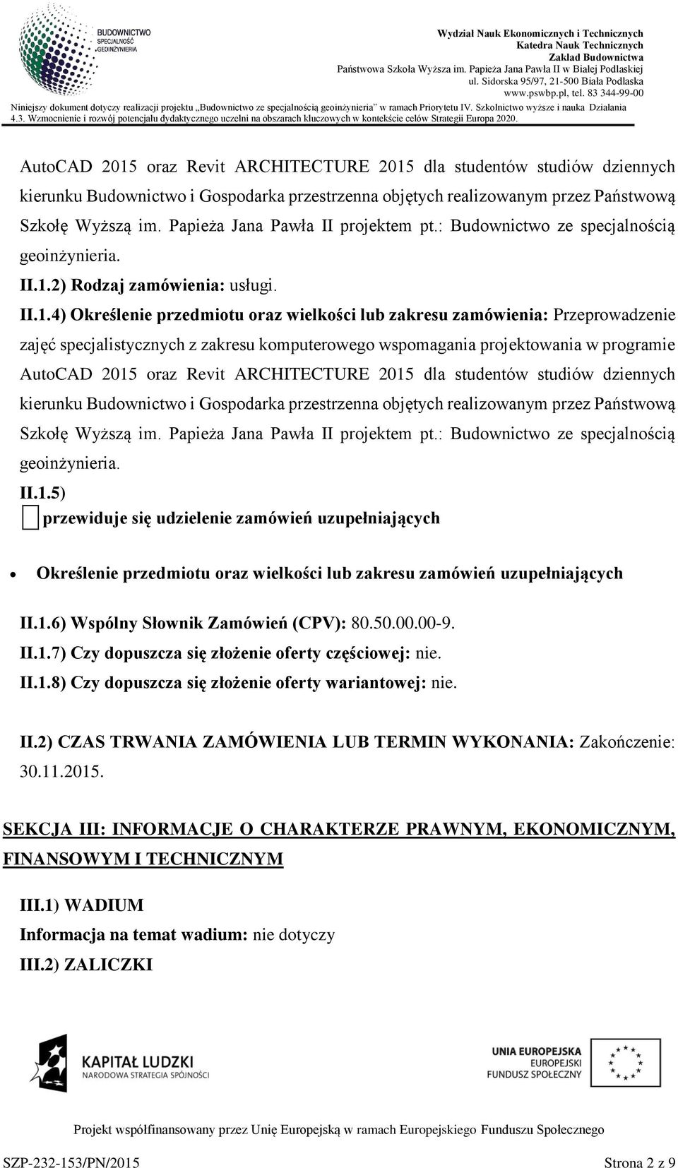 2) Rdzaj zamówienia: usługi. II.1.