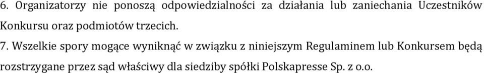 Wszelkie spory mogące wyniknąć w związku z niniejszym Regulaminem lub