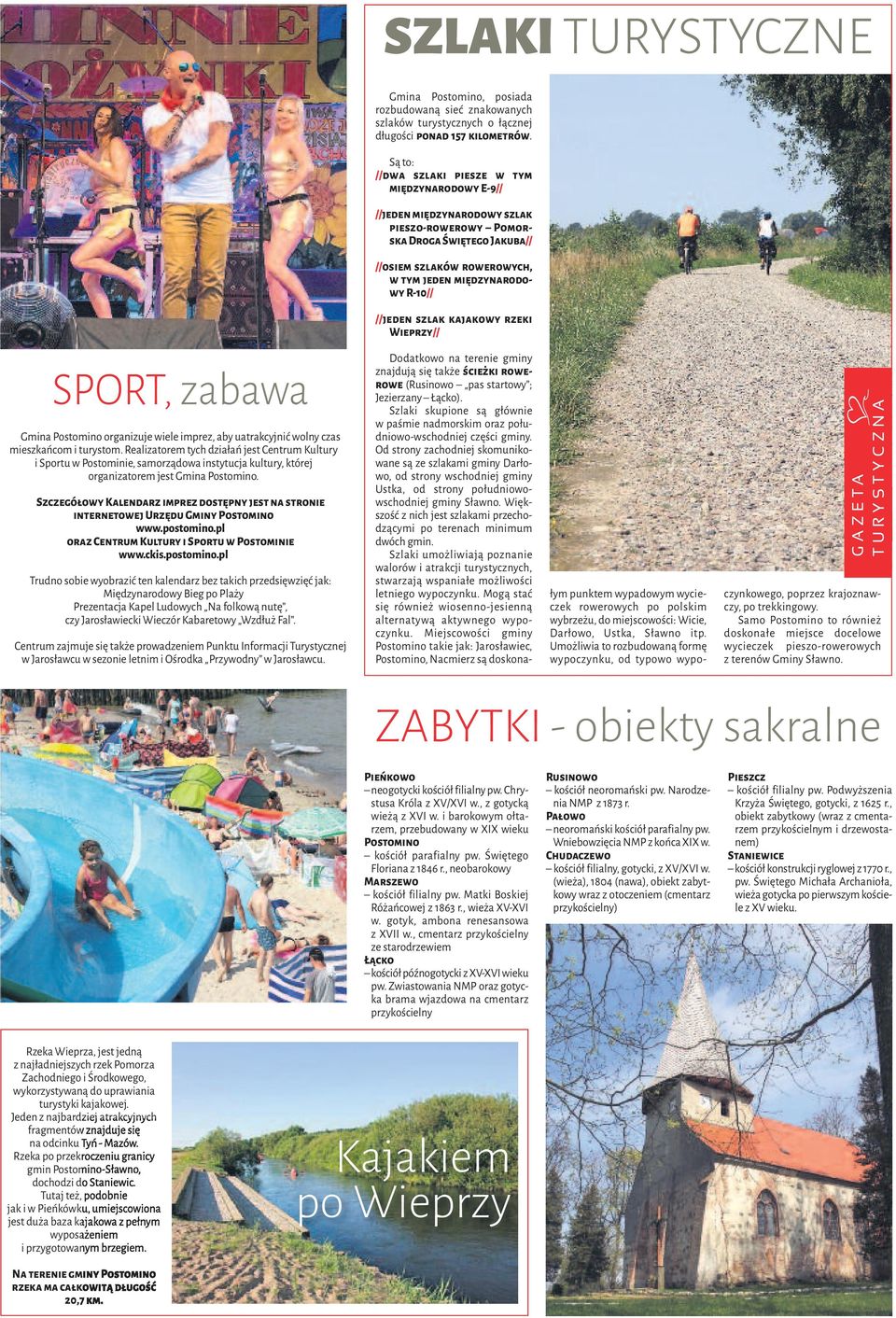 //jeden szlak kajakowy rzeki Wieprzy// SPORT, zabawa Gmina Postomino organizuje wiele imprez, aby uatrakcyjnić wolny czas mieszkańcom i turystom.