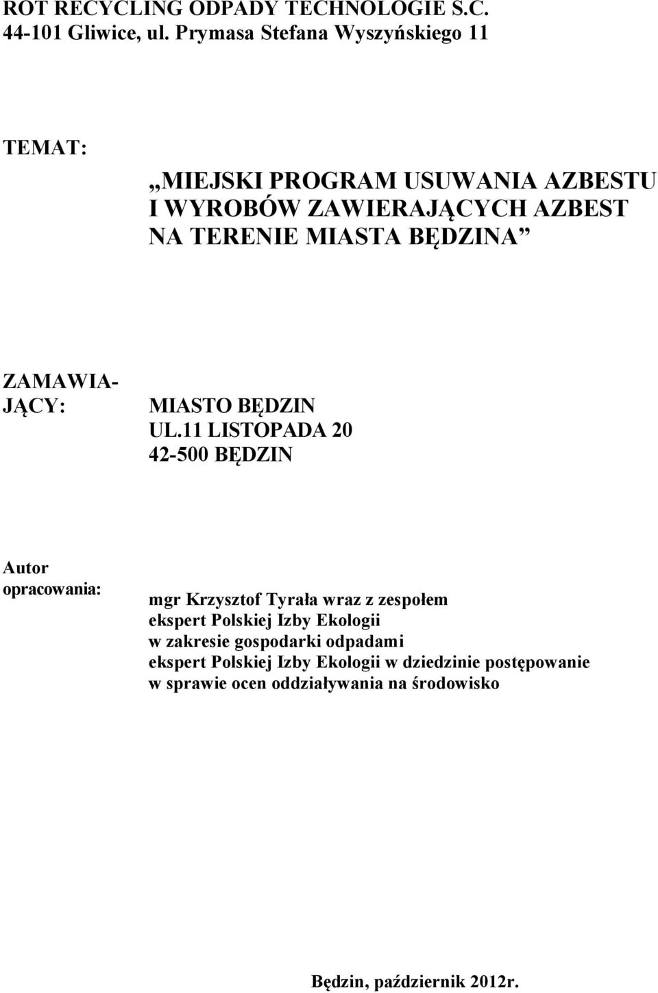 BĘDZINA ZAMAWIAJĄCY: Autor opracowania: MIASTO BĘDZIN UL.