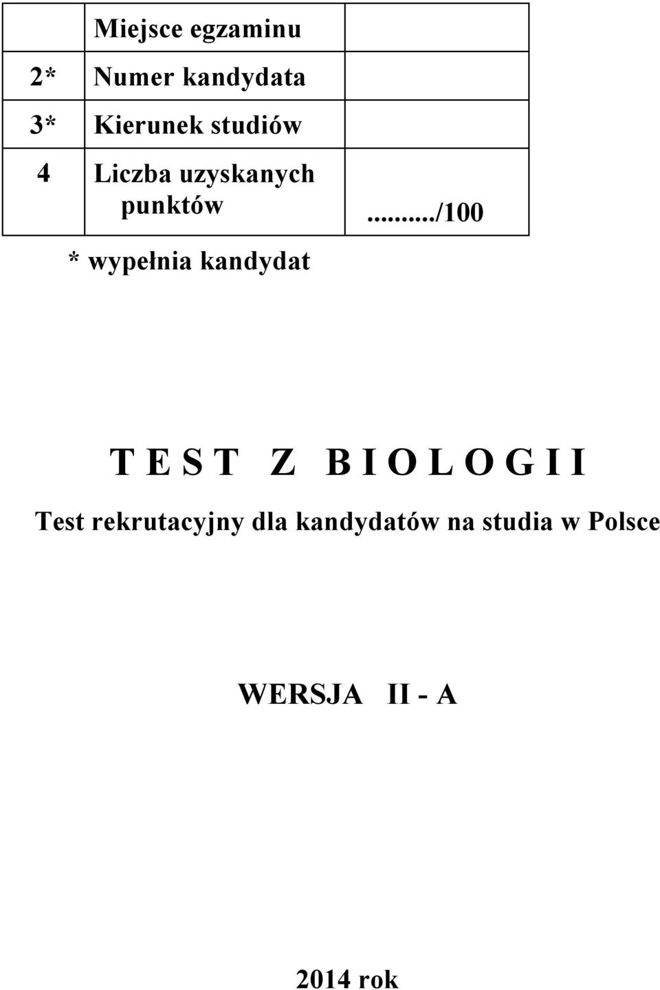 ../100 * wypełnia kandydat T E S T Z B I O L O G I I