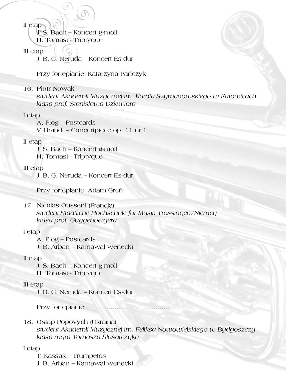Nicolas Ousseni (Francja) student Staatliche Hochschule für Musik Trossingen/Niemcy klasa prof. Guggenbergera A. Plog Postcards J. B. Arban Karnawał wenecki I H.