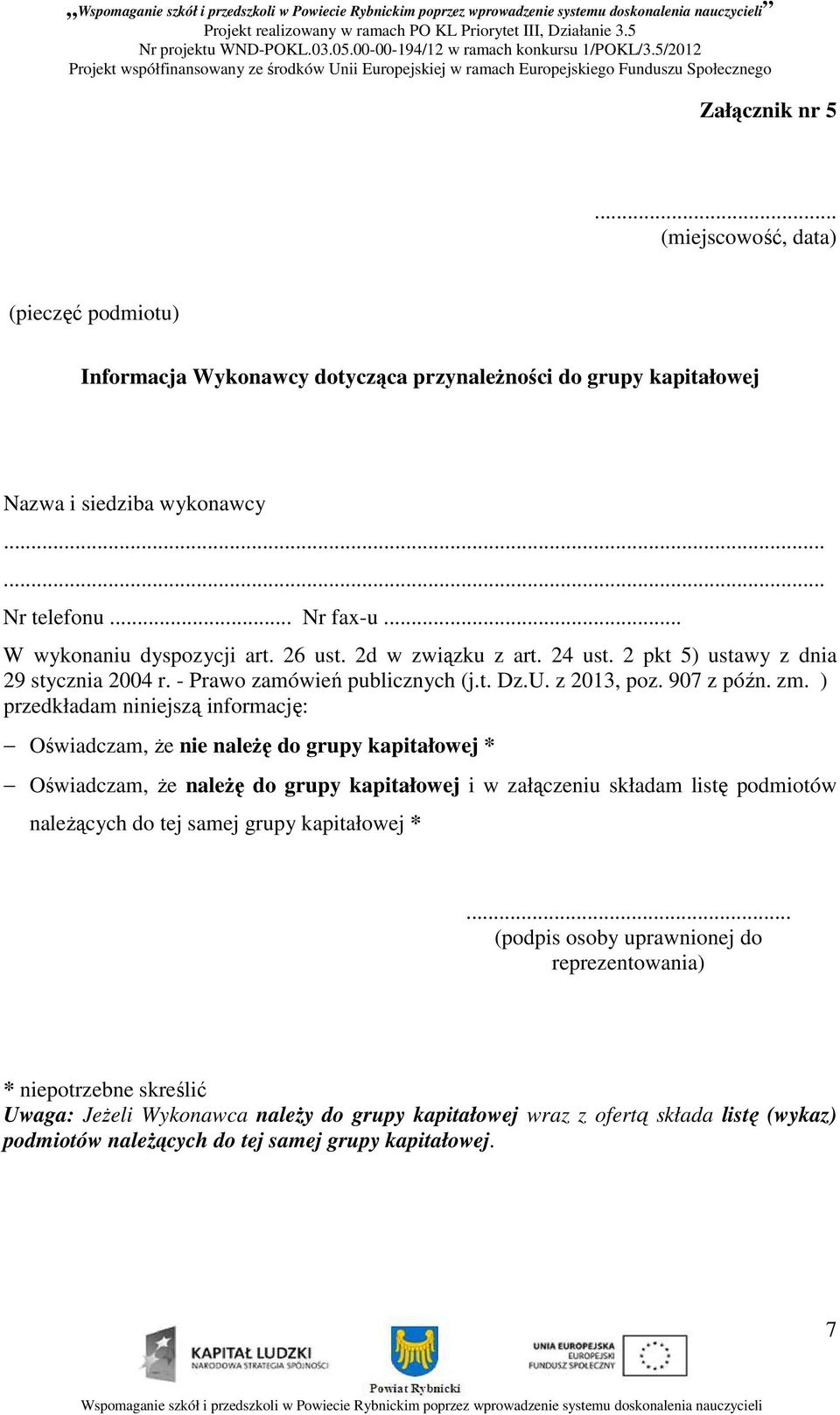 26 ust. 2d w związku z art. 24 ust. 2 pkt 5) ustawy z dnia 29 stycznia 2004 r. - Prawo zamówień publicznych (j.t. Dz.U. z 203, poz. 907 z późn. zm.