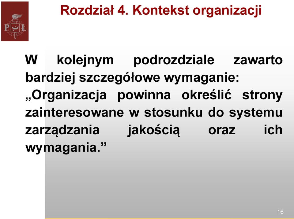 bardziej szczegółowe wymaganie: Organizacja powinna