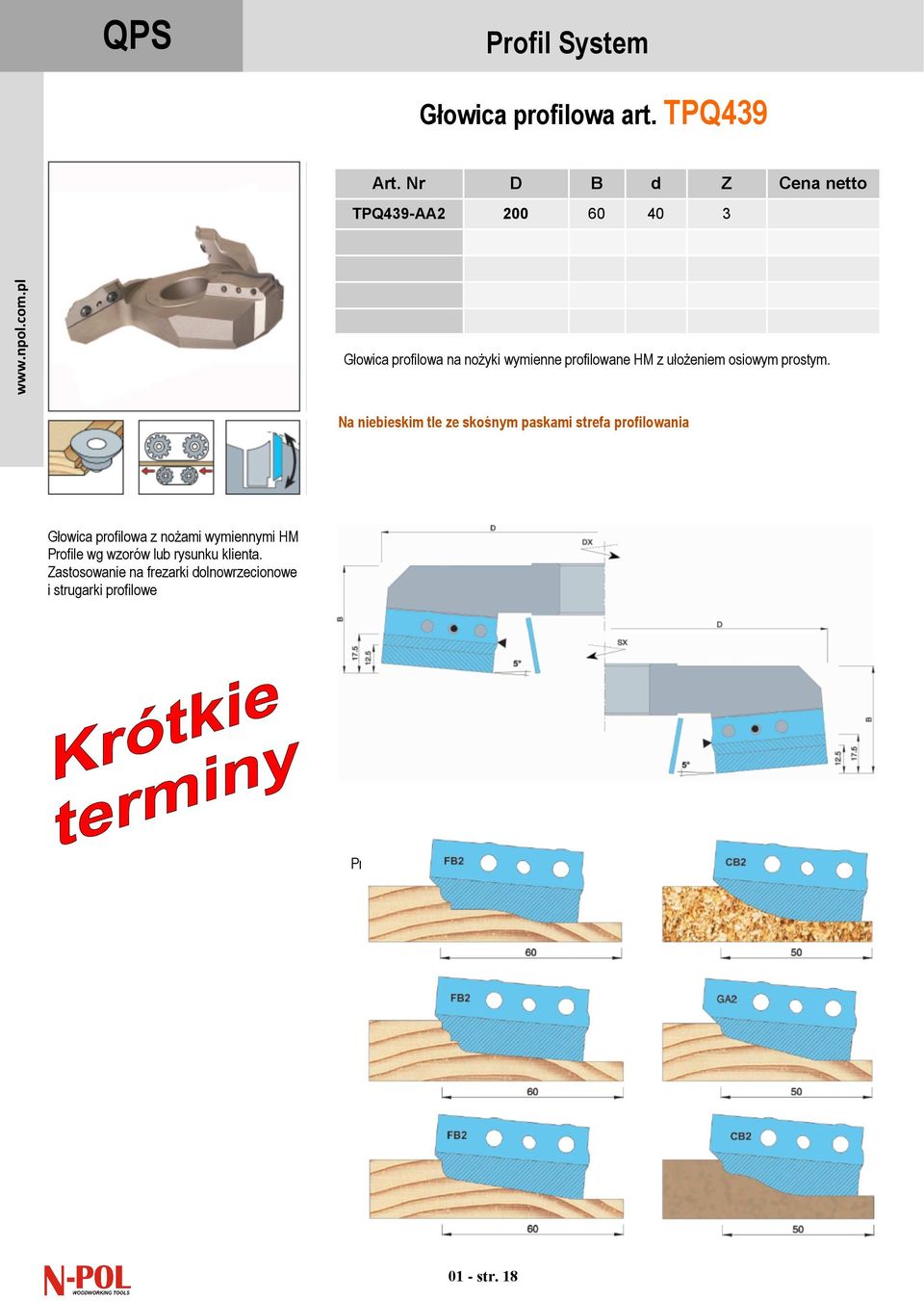 wymienne profilowane z ułożeniem osiowym prostym.