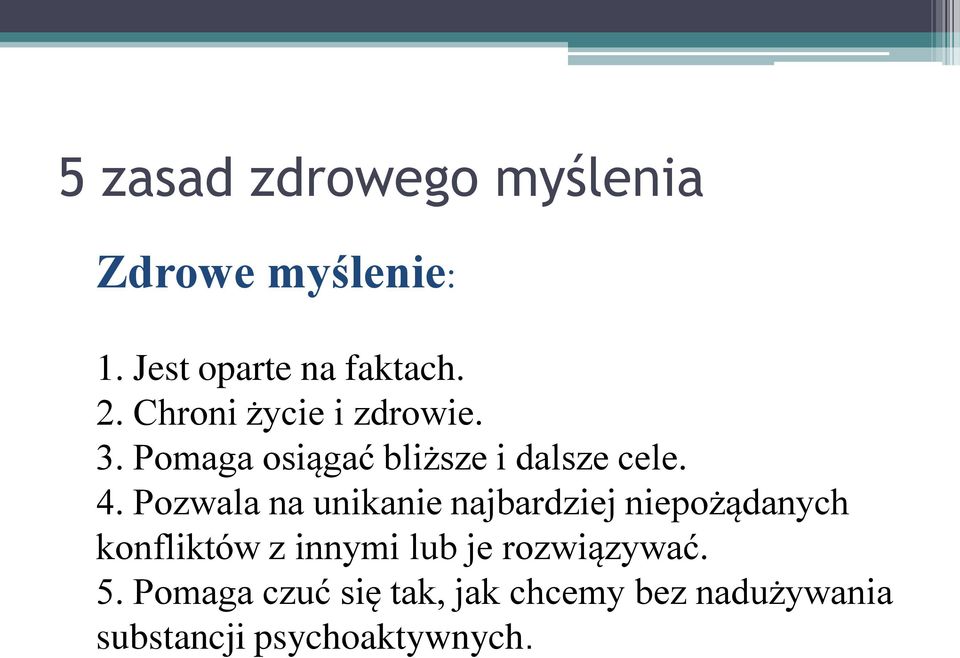 Pozwala na unikanie najbardziej niepożądanych konfliktów z innymi lub je