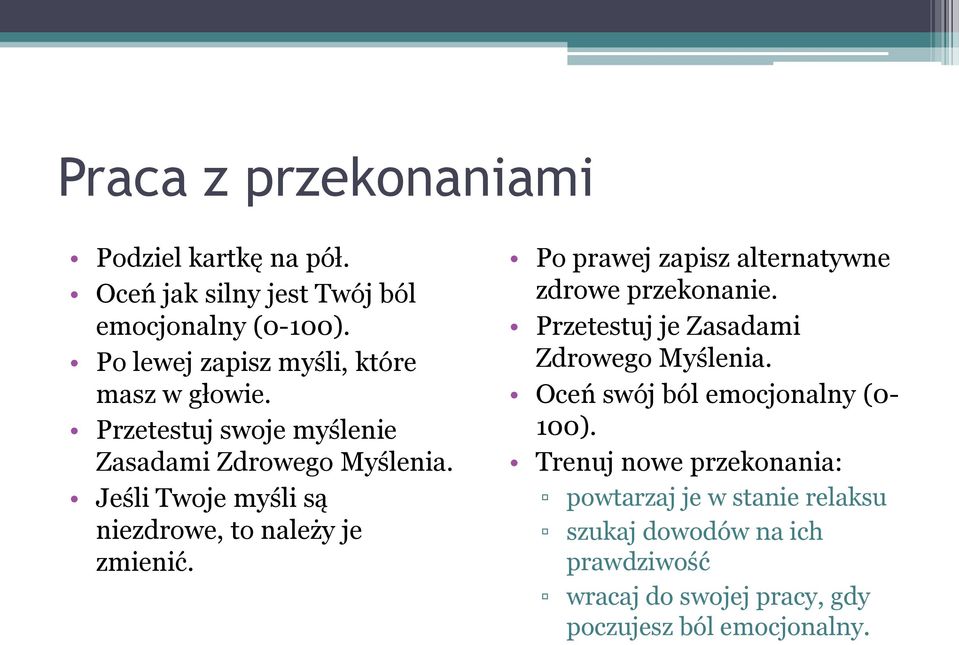 Jeśli Twoje myśli są niezdrowe, to należy je zmienić. Po prawej zapisz alternatywne zdrowe przekonanie.