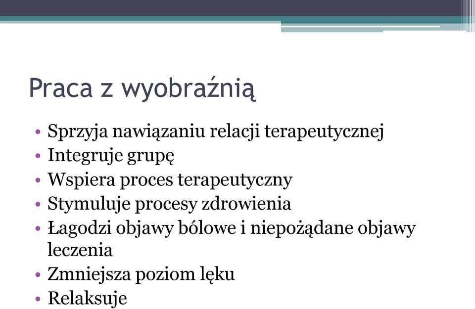 terapeutyczny Stymuluje procesy zdrowienia Łagodzi