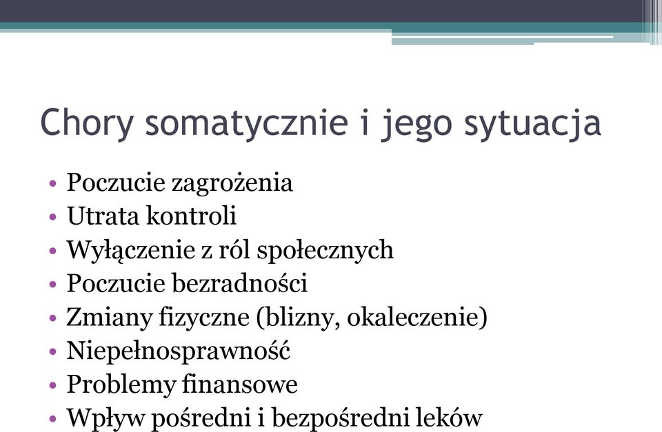 bezradności Zmiany fizyczne (blizny, okaleczenie)