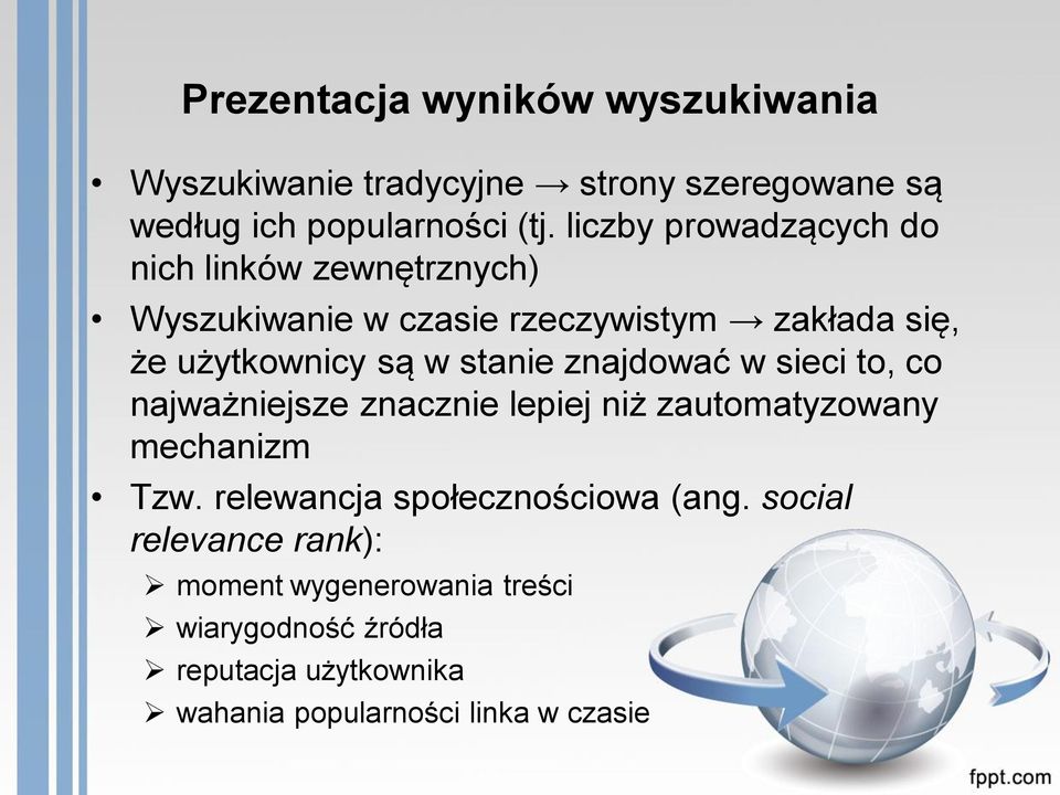 stanie znajdować w sieci to, co najważniejsze znacznie lepiej niż zautomatyzowany mechanizm Tzw.