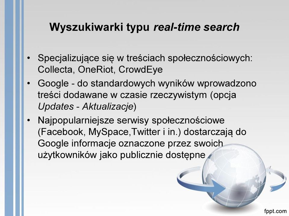 rzeczywistym (opcja Updates - Aktualizacje) Najpopularniejsze serwisy społecznościowe (Facebook,