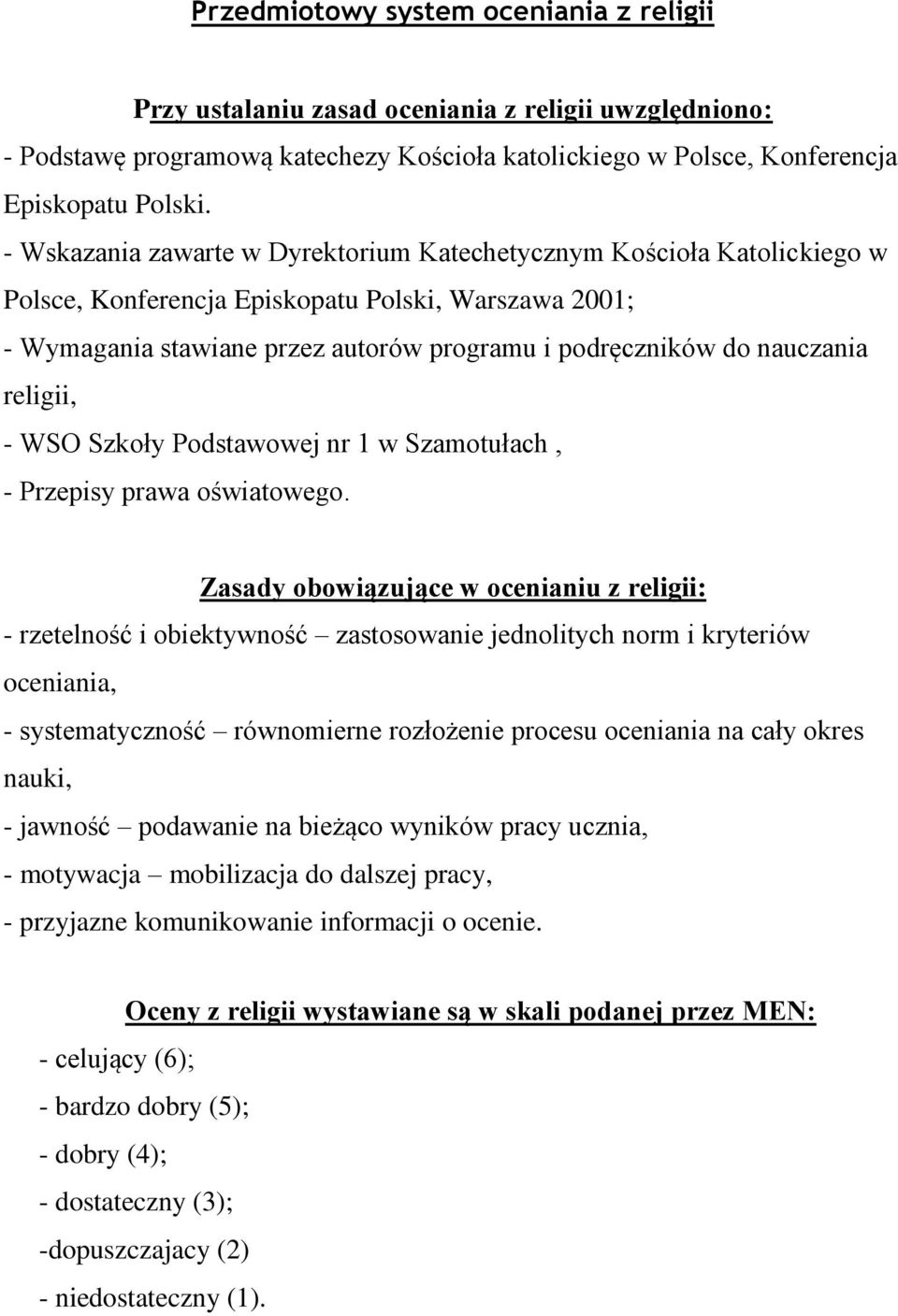 religii, - WSO Szkoły Podstawowej nr 1 w Szamotułach, - Przepisy prawa oświatowego.