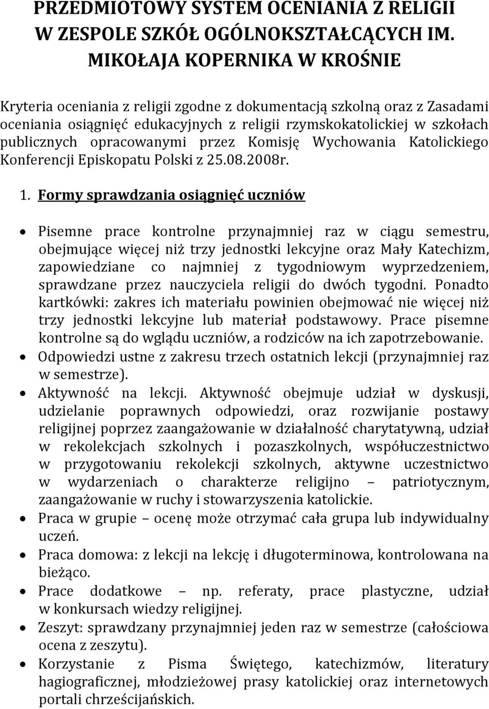 opracowanymi przez Komisję Wychowania Katolickiego Konferencji Episkopatu Polski z 25.08.2008r. 1.