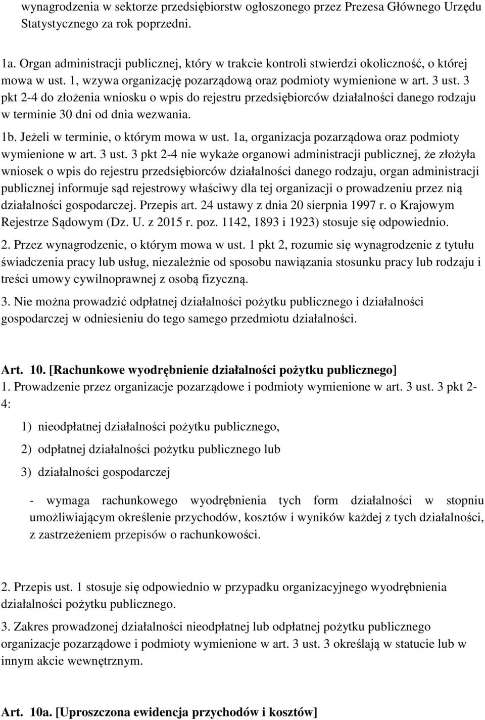 3 pkt 2-4 do złożenia wniosku o wpis do rejestru przedsiębiorców działalności danego rodzaju w terminie 30 dni od dnia wezwania. 1b. Jeżeli w terminie, o którym mowa w ust.