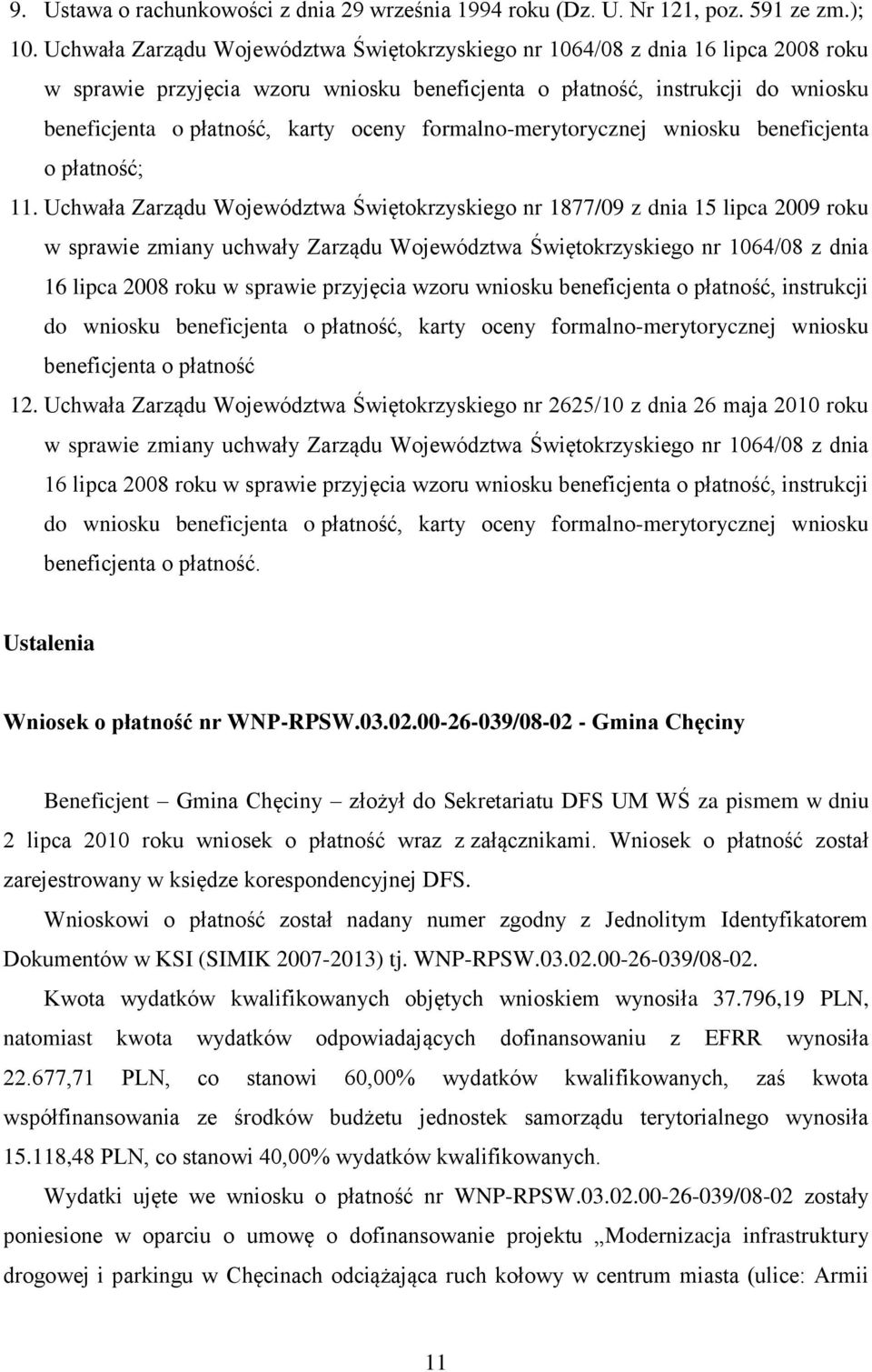 formalno-merytorycznej wniosku beneficjenta o płatność; 11.