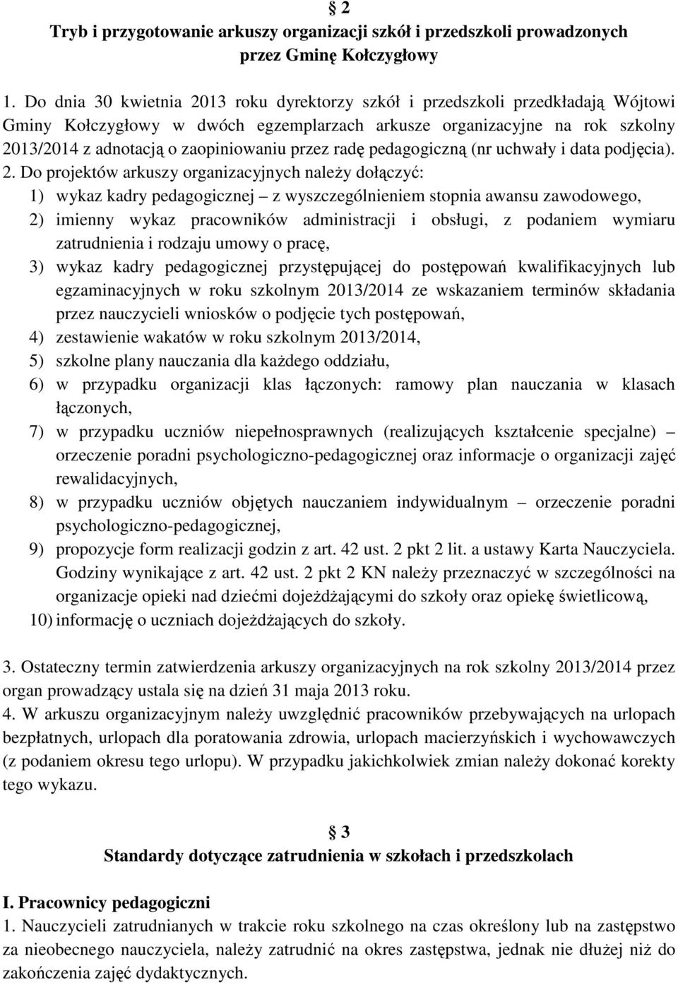 przez radę pedagogiczną (nr uchwały i data podjęcia). 2.