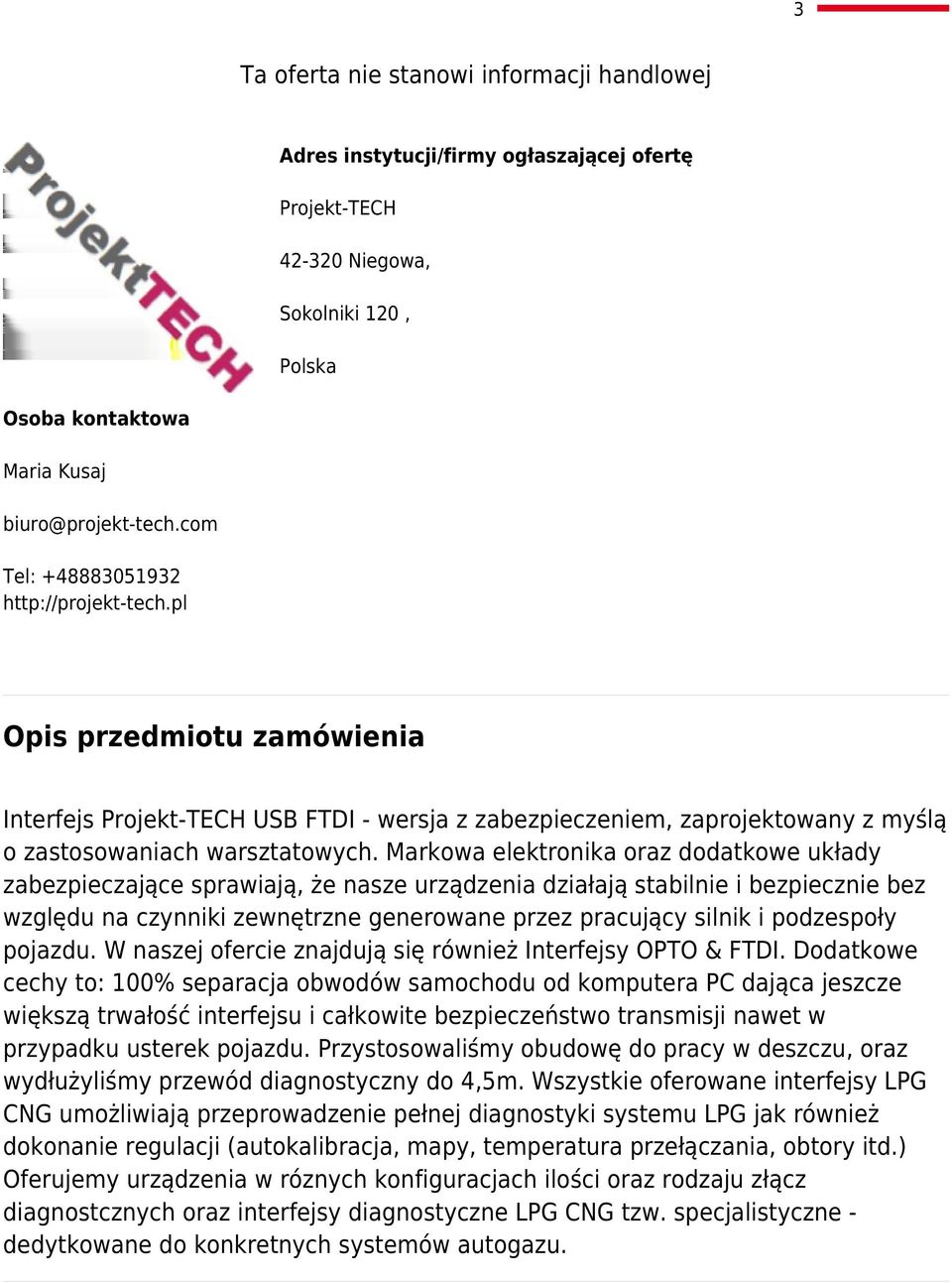 Markowa elektronika oraz dodatkowe układy zabezpieczające sprawiają, że nasze urządzenia działają stabilnie i bezpiecznie bez względu na czynniki zewnętrzne generowane przez pracujący silnik i