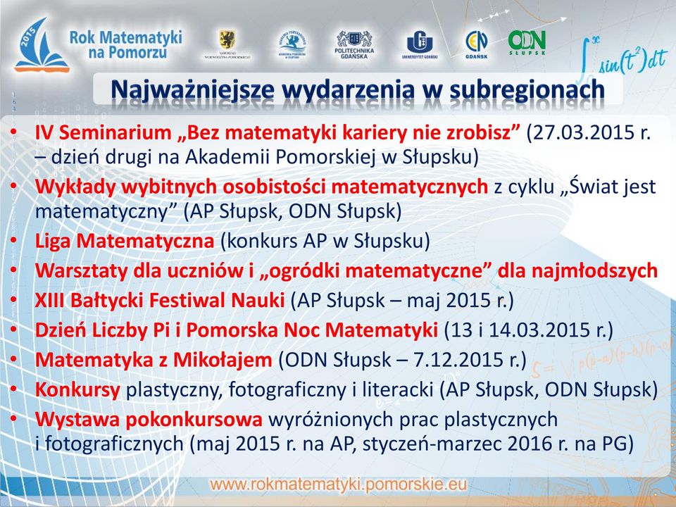 (konkurs AP w Słupsku) Warsztaty dla uczniów i ogródki matematyczne dla najmłodszych XIII Bałtycki Festiwal Nauki (AP Słupsk maj 2015 r.