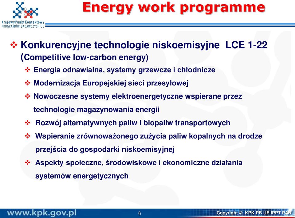 technologie magazynowania energii Rozwój alternatywnych paliw i biopaliw transportowych Wspieranie zrównoważonego zużycia paliw