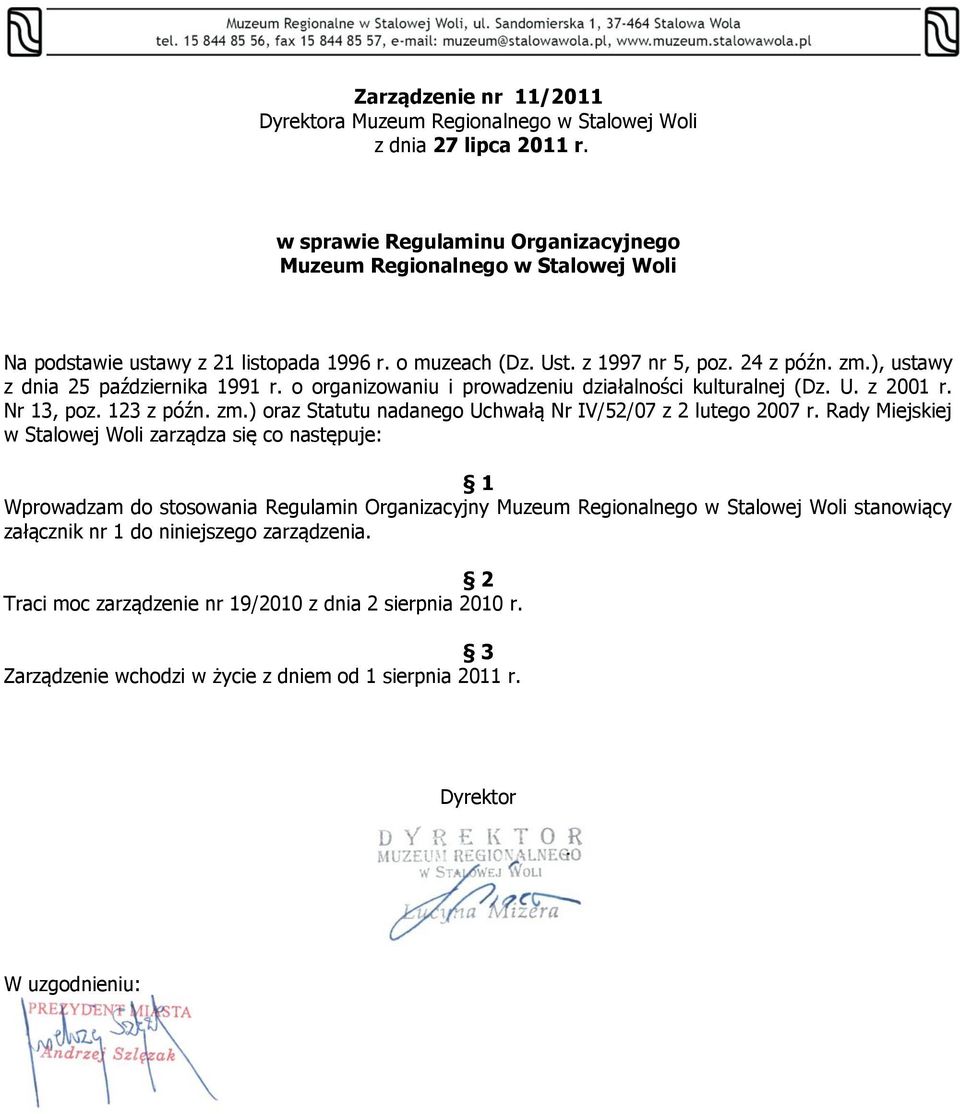 ), ustawy z dnia 25 października 1991 r. o organizowaniu i prowadzeniu działalności kulturalnej (Dz. U. z 2001 r. Nr 13, poz. 123 z późn. zm.
