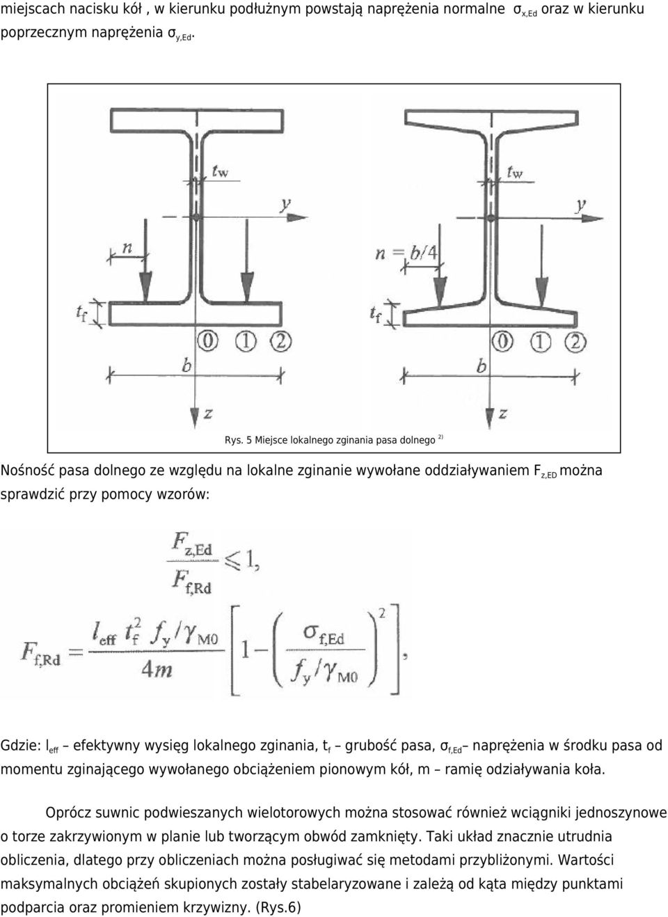lokalnego zginania, t f grubość pasa, σ f,ed naprężenia w środku pasa od momentu zginającego wywołanego obciążeniem pionowym kół, m ramię odziaływania koła.