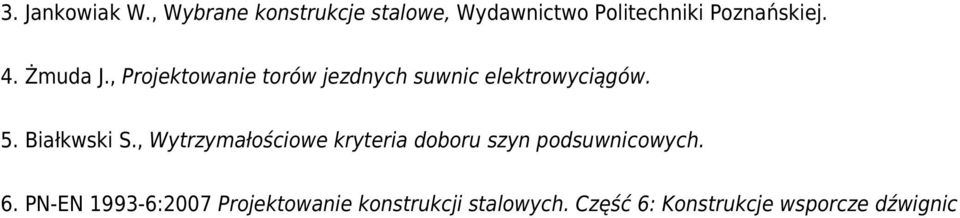 , Projektowanie torów jezdnych suwnic elektrowyciągów. 5. Białkwski S.