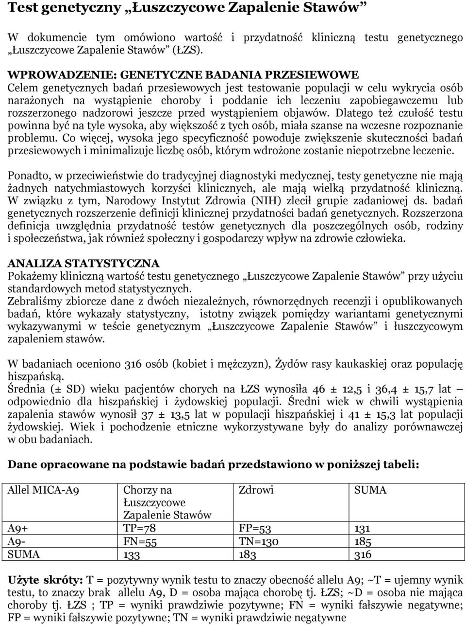 zapobiegawczemu lub rozszerzonego nadzorowi jeszcze przed wystąpieniem objawów.