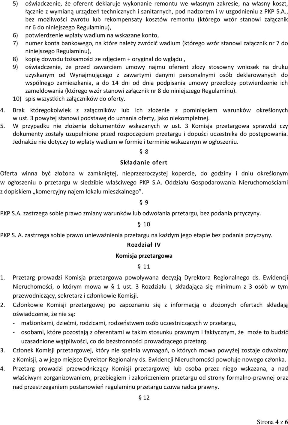 na które należy zwrócid wadium (którego wzór stanowi załącznik nr 7 do niniejszego Regulaminu), 8) kopię dowodu tożsamości ze zdjęciem + oryginał do wglądu, 9) oświadczenie, że przed zawarciem umowy