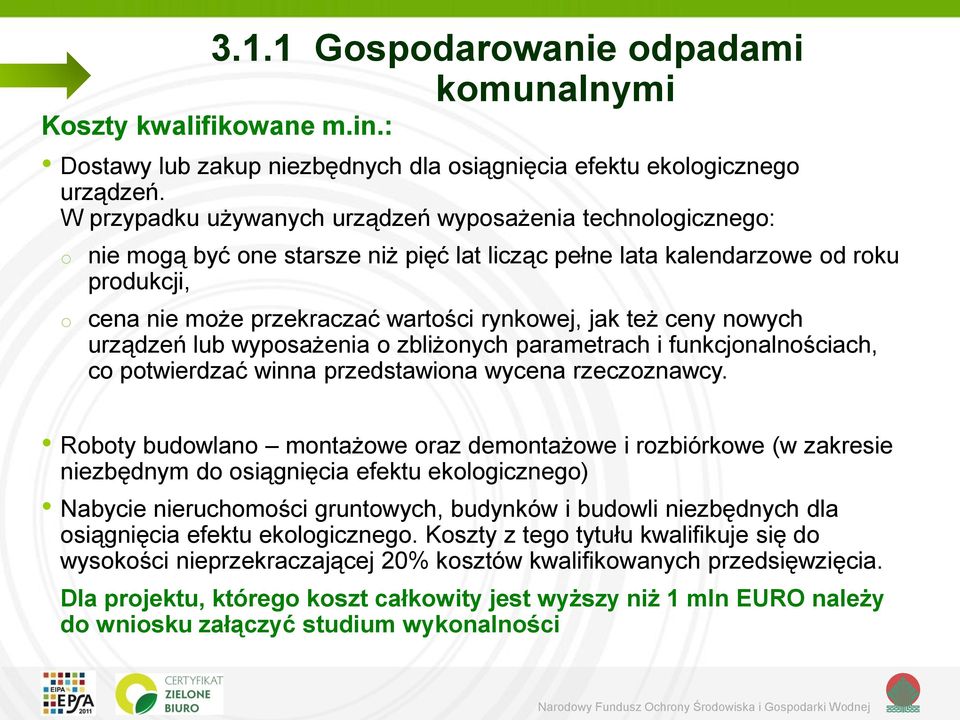 urządzeń lub wypsażenia zbliżnych parametrach i funkcjnalnściach, c ptwierdzać winna przedstawina wycena rzeczznawcy.