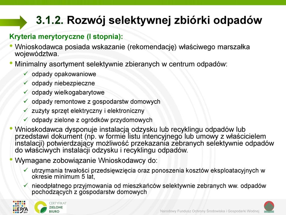 zielne z gródków przydmwych Wniskdawca dyspnuje instalacją dzysku lub recyklingu dpadów lub przedstawi dkument (np.