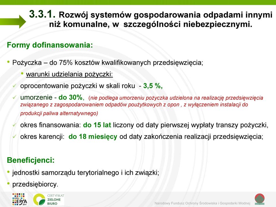 pdlega umrzeniu pżyczka udzielna na realizację przedsięwzięcia związaneg z zagspdarwaniem dpadów pużytkwych z pn, z wyłączeniem instalacji d prdukcji paliwa