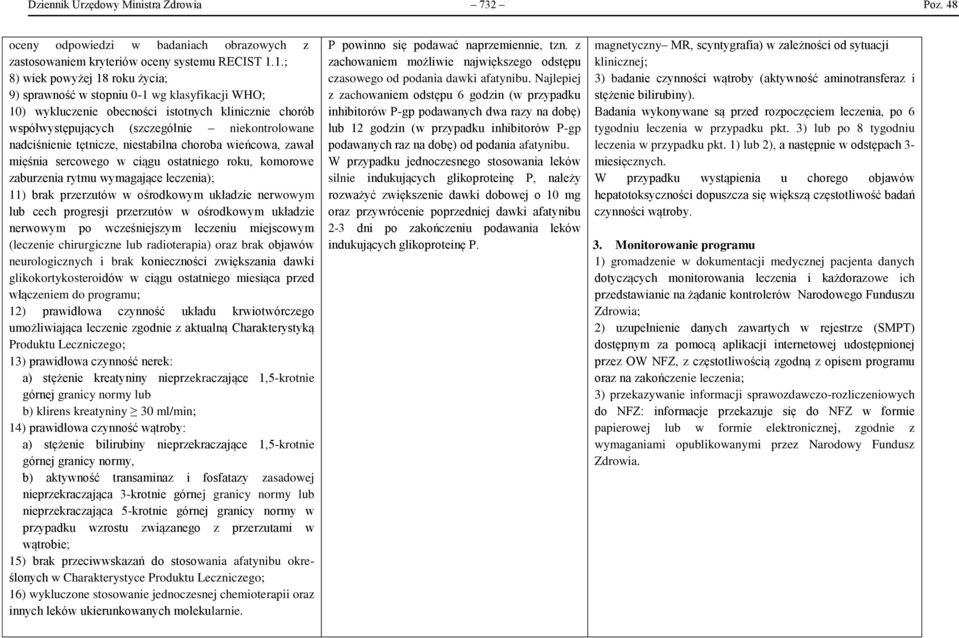 tętnicze, niestabilna choroba wieńcowa, zawał mięśnia sercowego w ciągu ostatniego roku, komorowe zaburzenia rytmu wymagające leczenia); 11) brak przerzutów w ośrodkowym układzie nerwowym lub cech