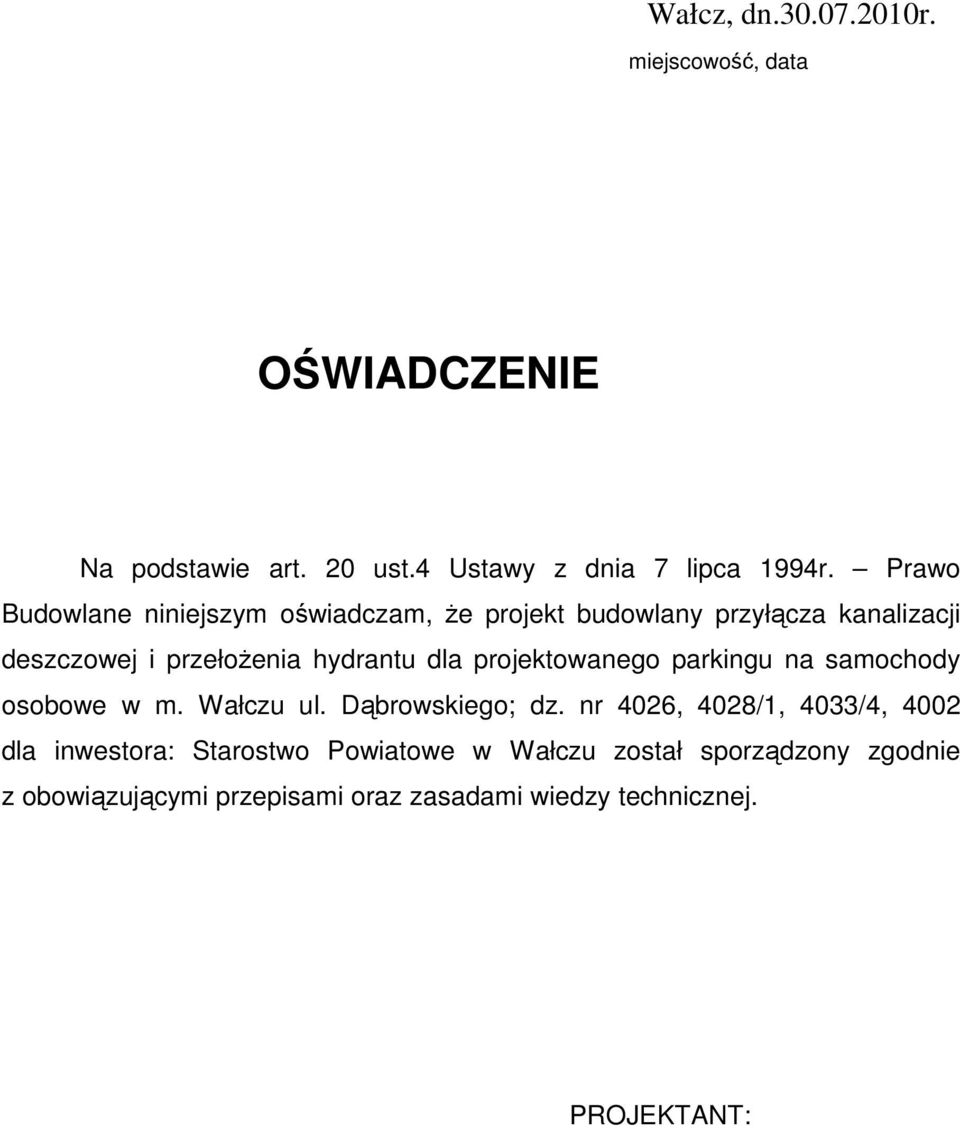 projektowanego parkingu na samochody osobowe w m. Wałczu ul. Dąbrowskiego; dz.