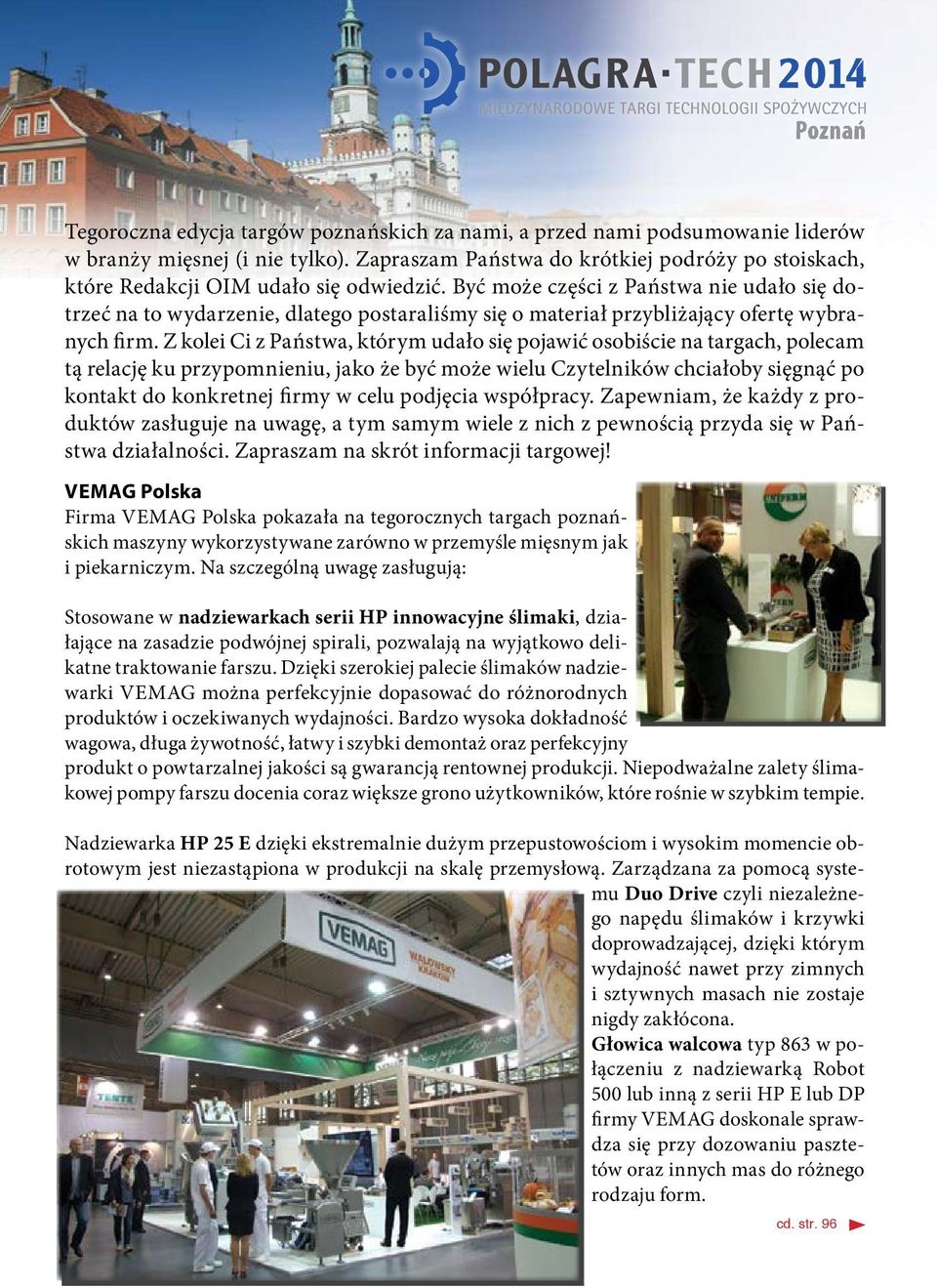 Być może części z Państwa nie udało się dotrzeć na to wydarzenie, dlatego postaraliśmy się o materiał przybliżający ofertę wybranych firm.