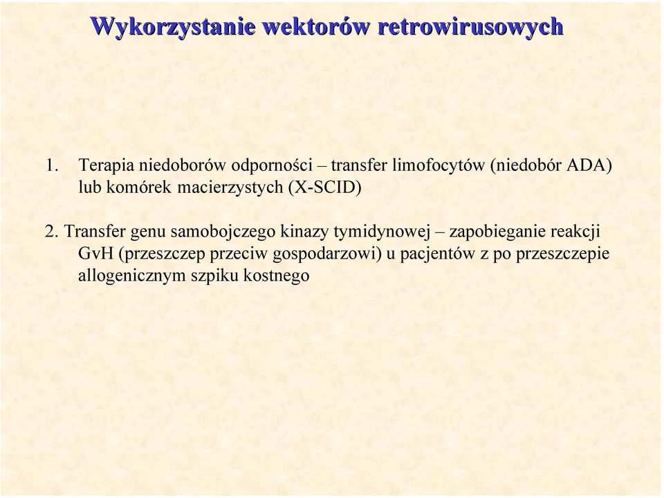 macierzystych (X-SCID) 2.