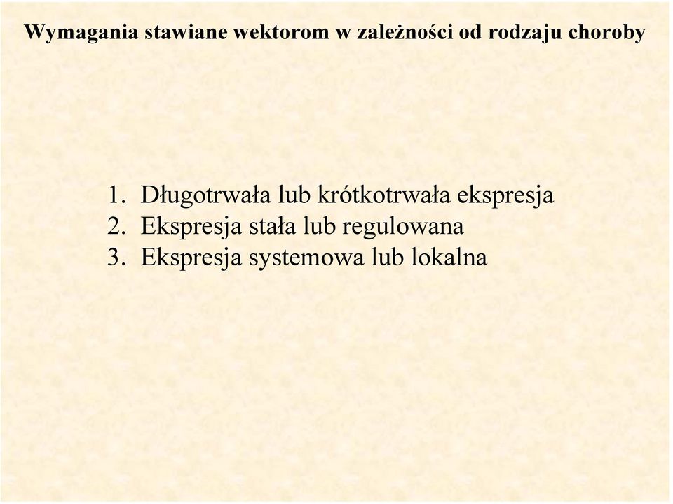 Długotrwała lub krótkotrwała ekspresja 2.