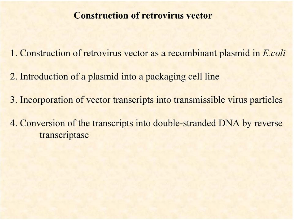 Introduction of a plasmid into a packaging cell line 3.