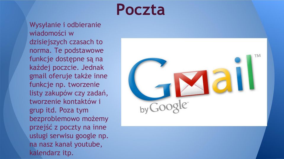 Jednak gmail oferuje także inne funkcje np.