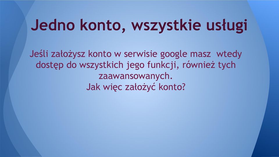 wtedy dostęp do wszystkich jego funkcji,