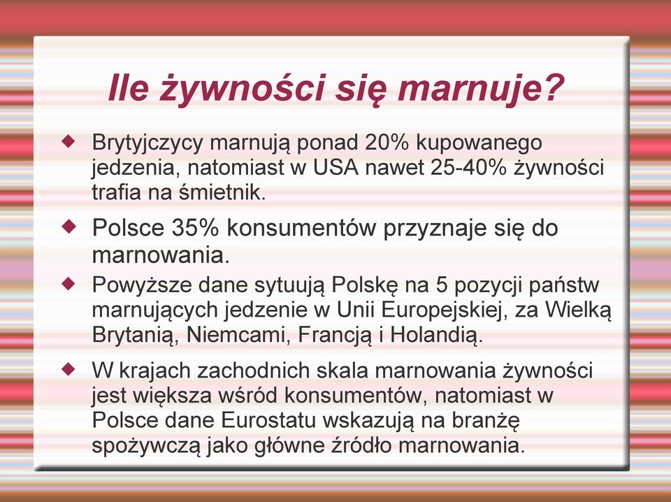 Polsce 35% konsumentów przyznaje się do marnowania.
